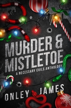 Hardcover Murder & Mistletoe: A Necessary Evils Anthology Book