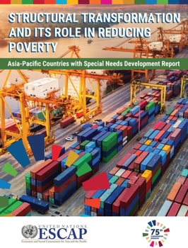 Paperback Asia-Pacific Countries with Special Needs Development Report 2019: Structural Transformation and Its Role in Reducing Poverty Book
