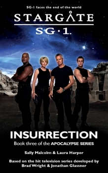 STARGATE SG-1 Insurrection (Apocalypse book 3) - Book #30 of the Stargate SG-1