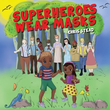 Paperback Superheroes Wear Masks: A picture book to help kids with social distancing and covid anxiety Book