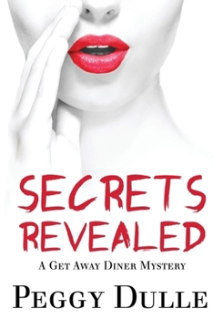 Secrets Revealed - Book #3 of the Get Away Diner