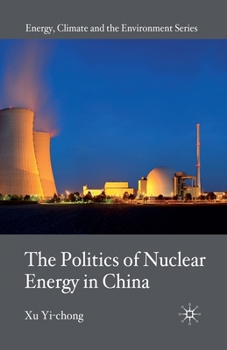 Paperback The Politics of Nuclear Energy in China Book