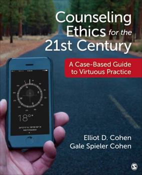 Paperback Counseling Ethics for the 21st Century: A Case-Based Guide to Virtuous Practice Book