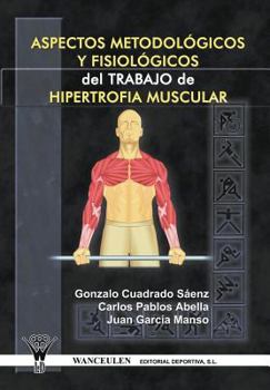 Paperback Aspectos Metodologicos y Fisiologicos del Trabajo de Hipertrofia Muscular [Spanish] Book