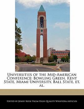 Universities of the Mid-American Conference : Bowling Green, Kent State, Miami University, Ball State, et. Al