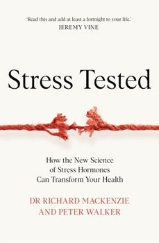Stress: Tested: The New Science of Stress Hormones and How It Can Transform Your Health