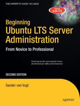 Paperback Beginning Ubuntu Lts Server Administration: From Novice to Professional Book