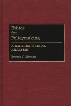 Hardcover Ethics for Policymaking: A Methodological Analysis Book