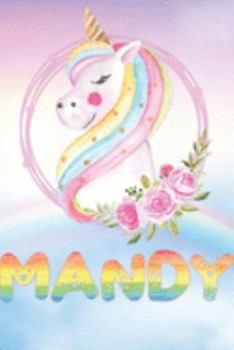 Mandy: Mandy's Unicorn Personal Custom Named Diary Planner Perpetual Calander Notebook Journal 6x9 Personalized Customized Gift For Someone Who's Surname is Mandy Or First Name Is Mandy