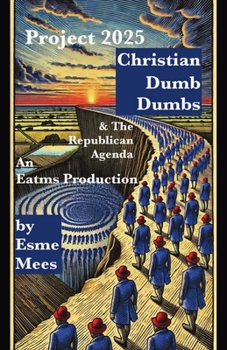 Paperback Project 2025, Christian Dumb Dumbs, & The Republican Agenda Book