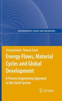 Paperback Energy Flows, Material Cycles and Global Development: A Process Engineering Approach to the Earth System Book