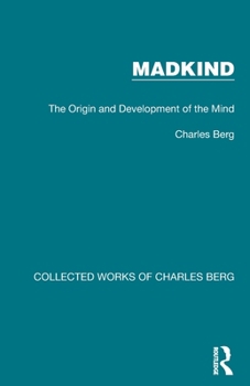 Paperback Madkind: The Origin and Development of the Mind Book