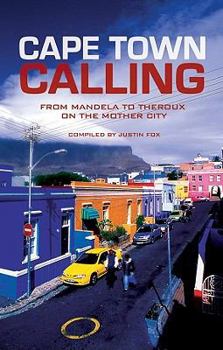 Paperback Cape Town Calling: From Mandela to Theroux on the Mother City Book