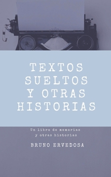 Paperback Textos Sueltos y Otras Historias [Spanish] Book