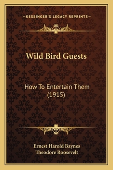 Paperback Wild Bird Guests: How To Entertain Them (1915) Book