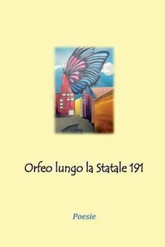 Paperback Orfeo lungo la Statale 191: poesie [Italian] Book