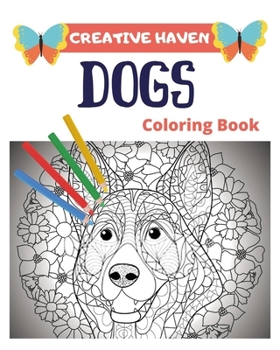 Paperback Creative Haven Dogs Coloring Book: Creative Haven Coloring Books For Adults Book