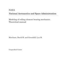 Paperback Modeling of Rolling Element Bearing Mechanics. Theoretical Manual Book