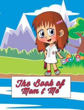 Paperback The Book of Mom and Me: Our Times Together Book