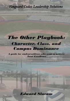 Paperback The Other Playbook: Character, Class, and Campus Dominance Book