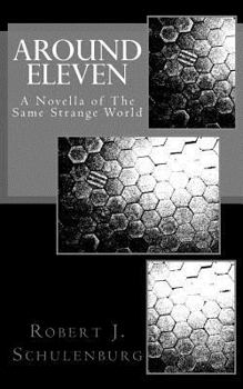 Paperback Around Eleven: A Novella of The Same Strange World Book