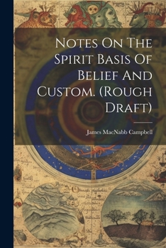 Paperback Notes On The Spirit Basis Of Belief And Custom. (rough Draft) Book