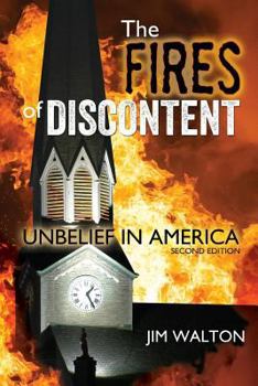 Paperback The Fires of Discontent: Resisting the Rising Heat of Unbelief in America Book