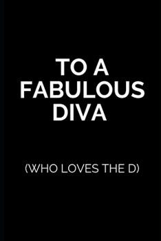 To a Fabulous Diva who Loves the d: Gay Boyfriend Gifts,Penis Lover Gifts,Gay Boyfriend Birthday Gifts,Gay Marriage Gifts, Gay Gifts for Men, Gay Couple Gifts,Diva,Bestie