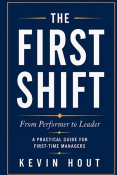 Paperback The First Shift: From Performer to Leader Book