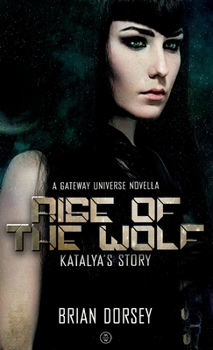 Paperback Rise of the Wolf: Katalya's Story: A Gateway Series Novella Book