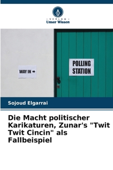 Paperback Die Macht politischer Karikaturen, Zunar's "Twit Twit Cincin" als Fallbeispiel [German] Book