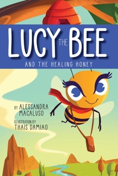 Lucy the Bee and the Healing Honey