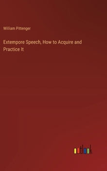 Hardcover Extempore Speech, How to Acquire and Practice It Book