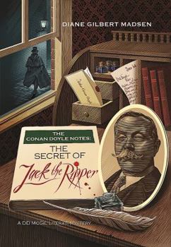 The Conan Doyle Notes: The Secret of Jack the Ripper - Book #3 of the D.D. McGil Literari Mystery
