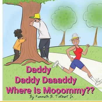 Paperback Daddy Daddy Daaaddy, Where Is Mooommy?! Book