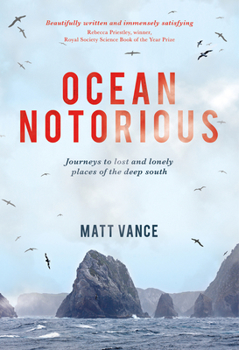 Paperback Ocean Notorious: Journeys to Lost and Lonely Places of the Deep South Book