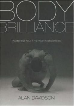 Hardcover Body Brilliance: Mastering Your Five Vital Intelligences Book