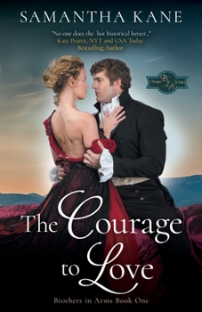 The Courage to Love - Book #1 of the Brothers in Arms