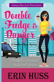 Double Fudge & Danger - Book #3 of the Cambria Clyne
