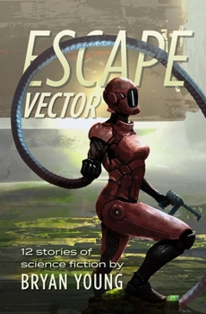 Paperback Escape Vector: 12 Stories of Science Fiction Book