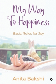 Paperback My Way to Happiness: Basic rules for joy Book