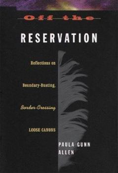 Hardcover Off the Reservation: Reflections on Boundary-Busting, Border-Crossing Loose Cannons Book