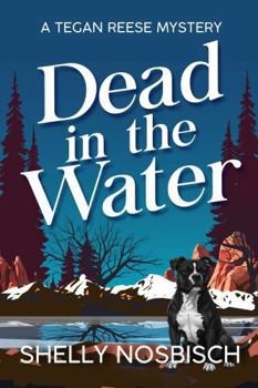 Dead in the Water: A Tegan Reese Mystery (Tegan Reese Mysteries)