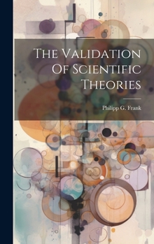 Hardcover The Validation Of Scientific Theories Book