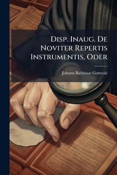 Paperback Disp. Inaug. De Noviter Repertis Instrumentis, Oder Book