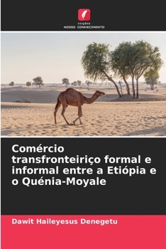Paperback Comércio transfronteiriço formal e informal entre a Etiópia e o Quénia-Moyale [Portuguese] Book