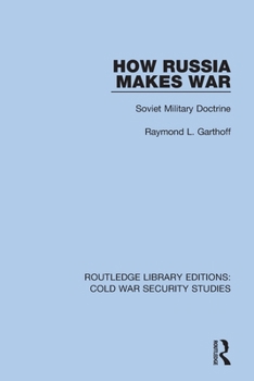 Paperback How Russia Makes War: Soviet Military Doctrine Book