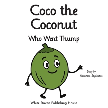 Paperback Coco the Coconut Who Went Thump Book