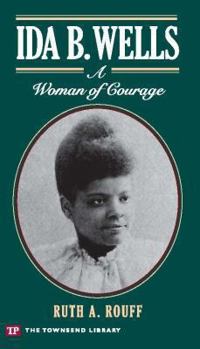 Paperback Ida B. Wells: A Woman of Courage (Townsend Library) Book