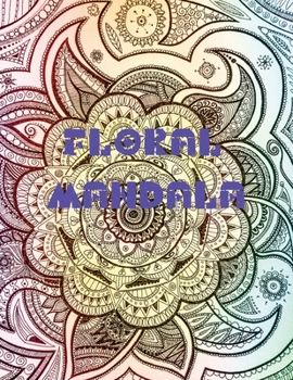 Floral Mandala: Easy Flowers mandala Coloring Book for Adults Relaxation and Stress Relief